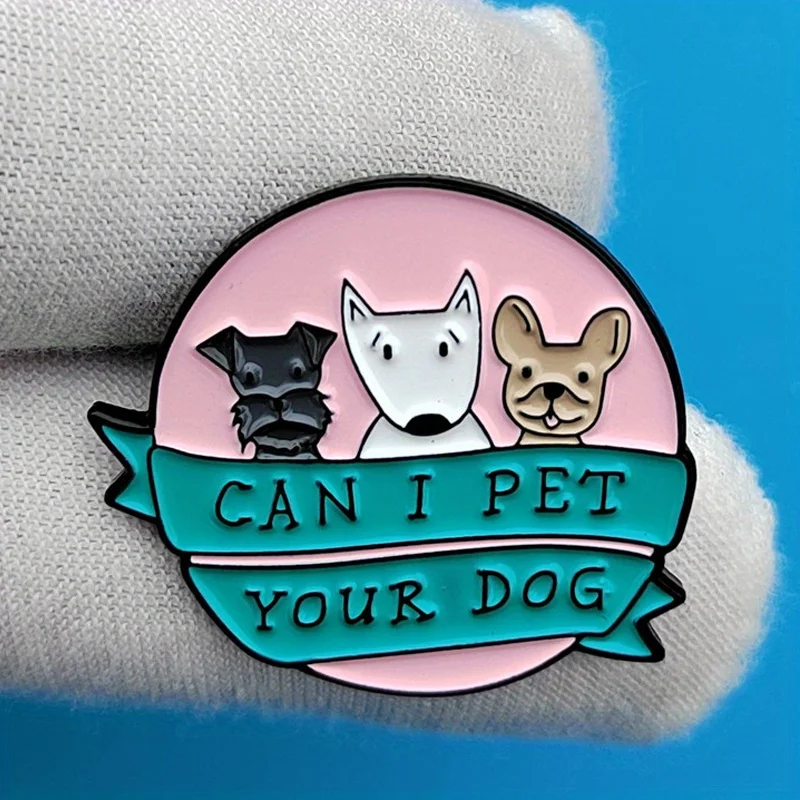 “Can I Pet Your Dog” Funny Animal Brooch Letter Badge Design Decoration 1005007462025798