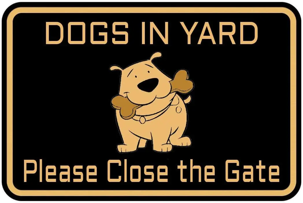 Dogs in Yard Please Close the Gate - Bestylez Funny Dog Sign for Farm Outdoor Wall Decor; 022 1005009648742866